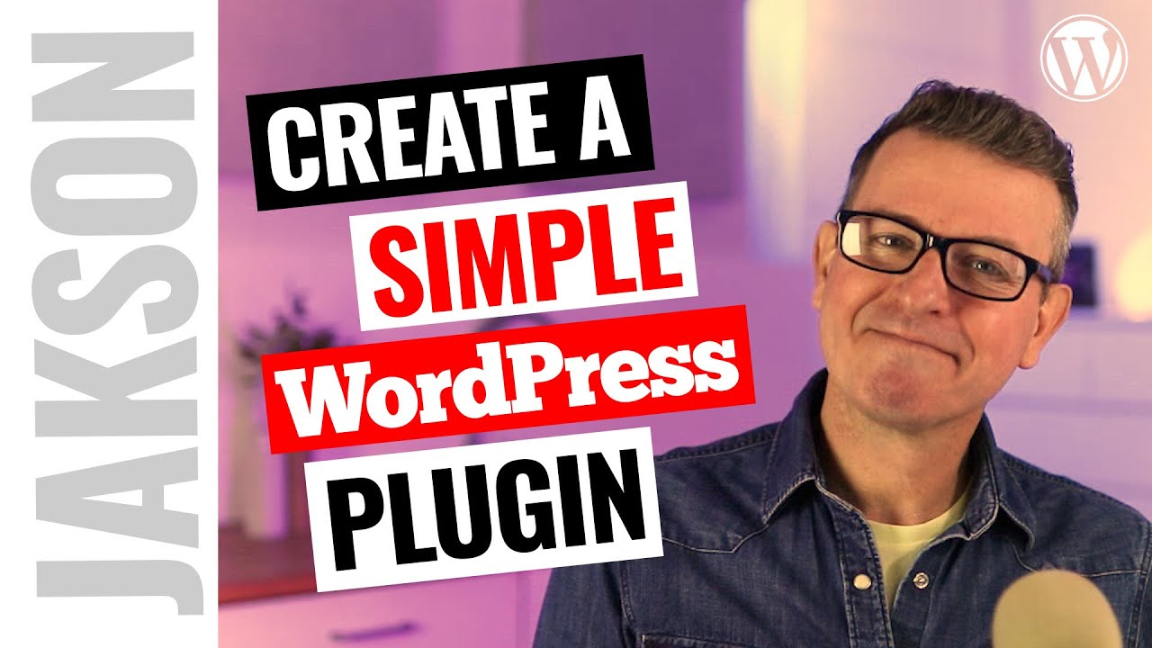 How to Create a Simple WordPress Plugin | 2021 WordPress