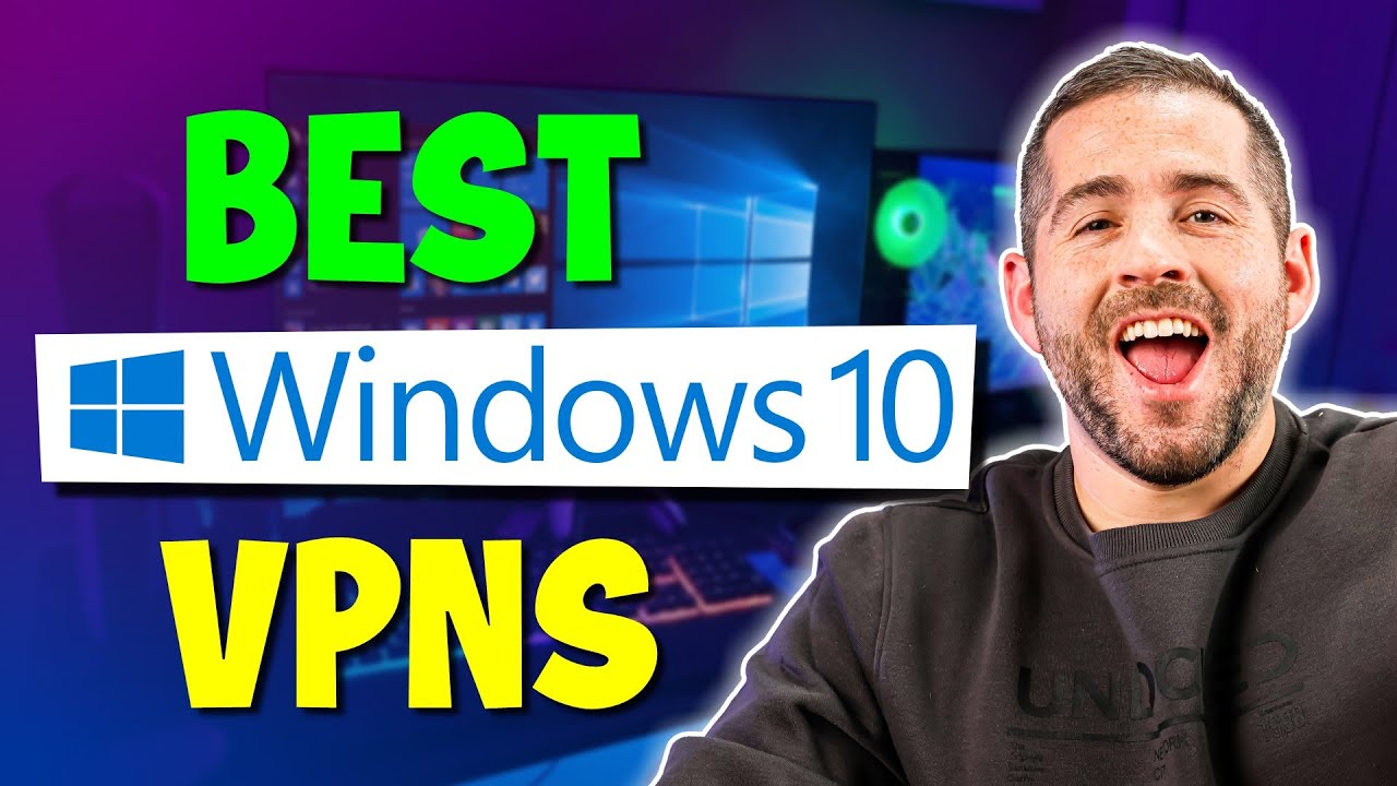 The Best VPN for Windows 10