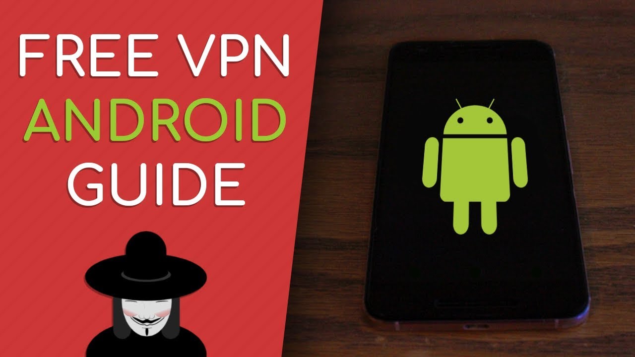 Completely Free & Private VPN Guide for Android (Unlimited &
