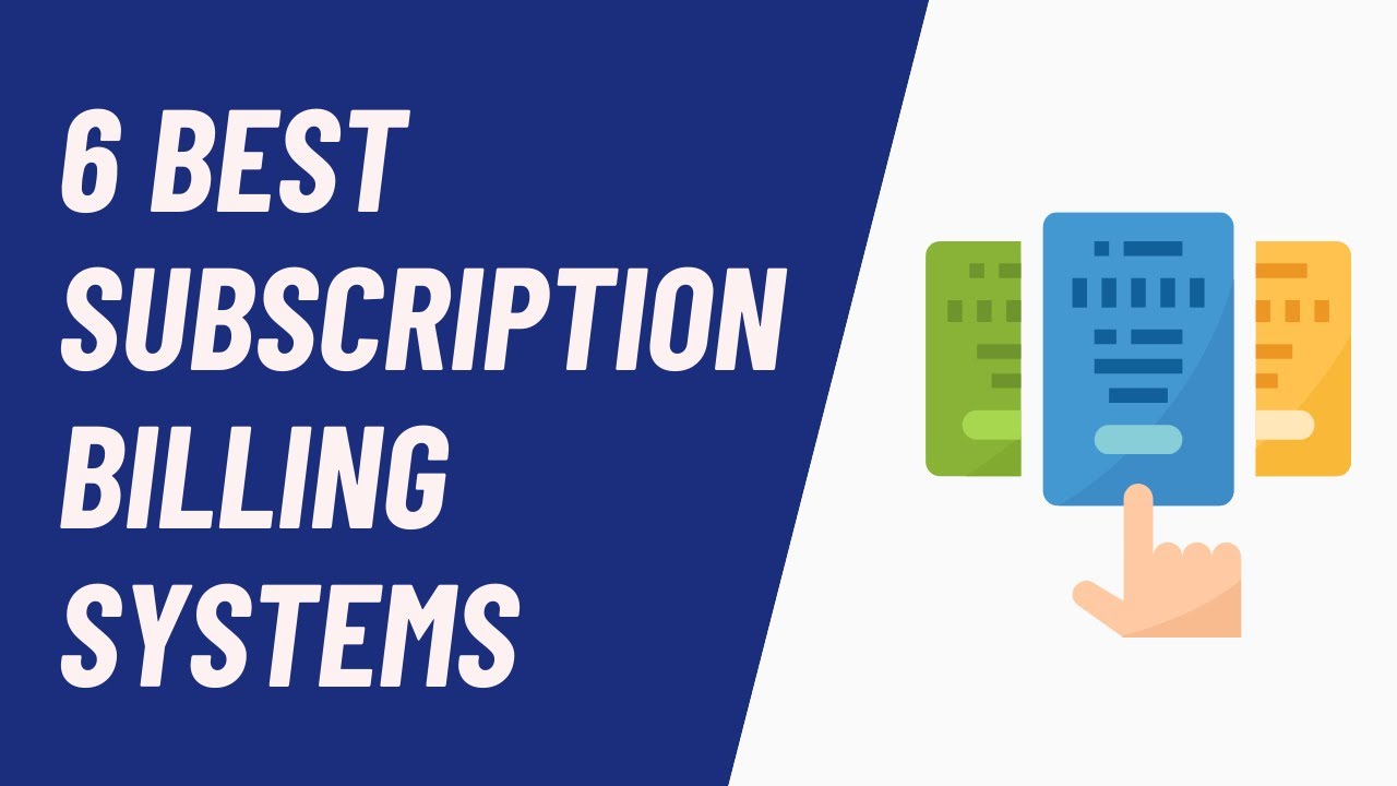 6 Best Subscription Billing Software Systems