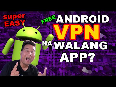 Android VPN na Walang App, Paano Gawin?