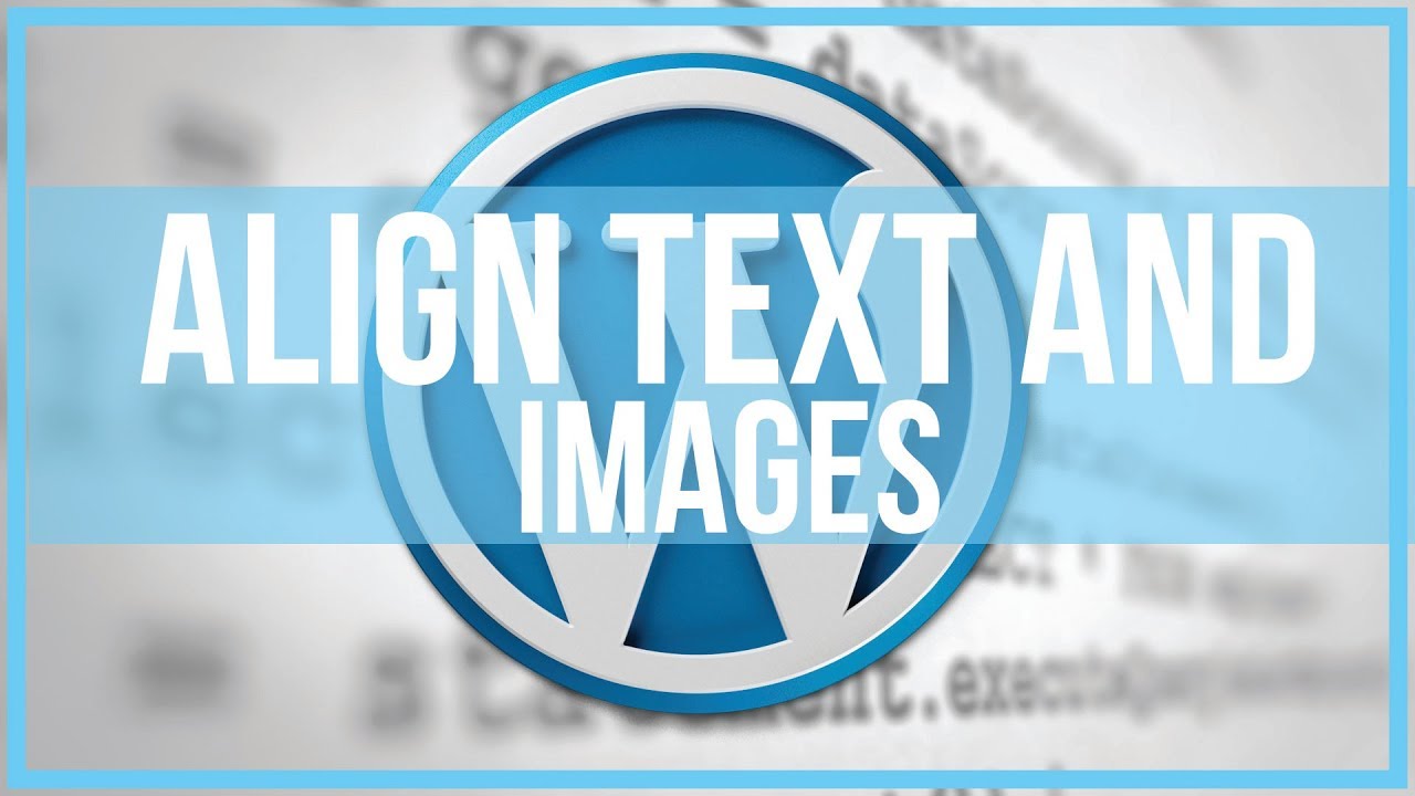How To Align Text With Images In Wordpress - Full