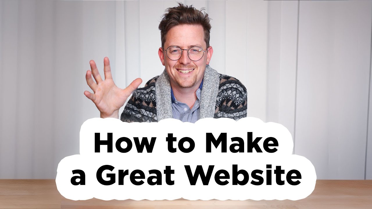 How to Make a Great Website | What No One