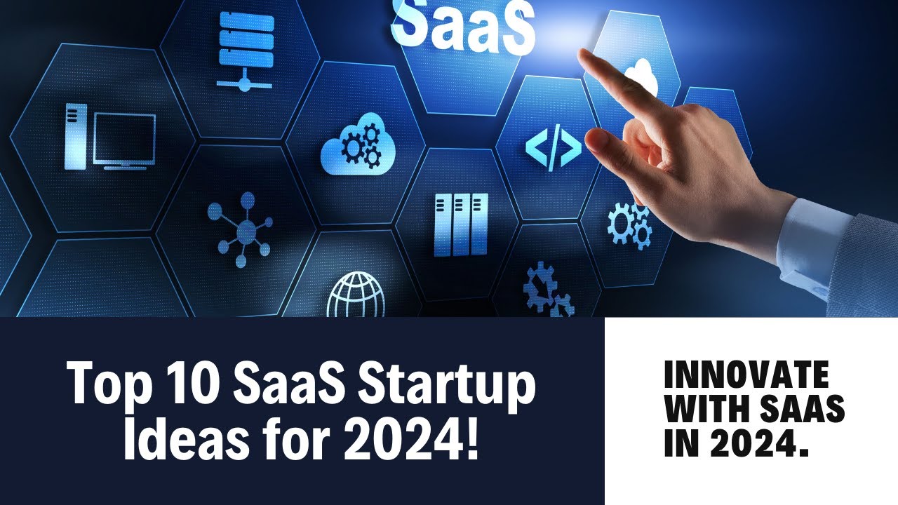 Top 10 SaaS Startup Ideas to Launch in 2024