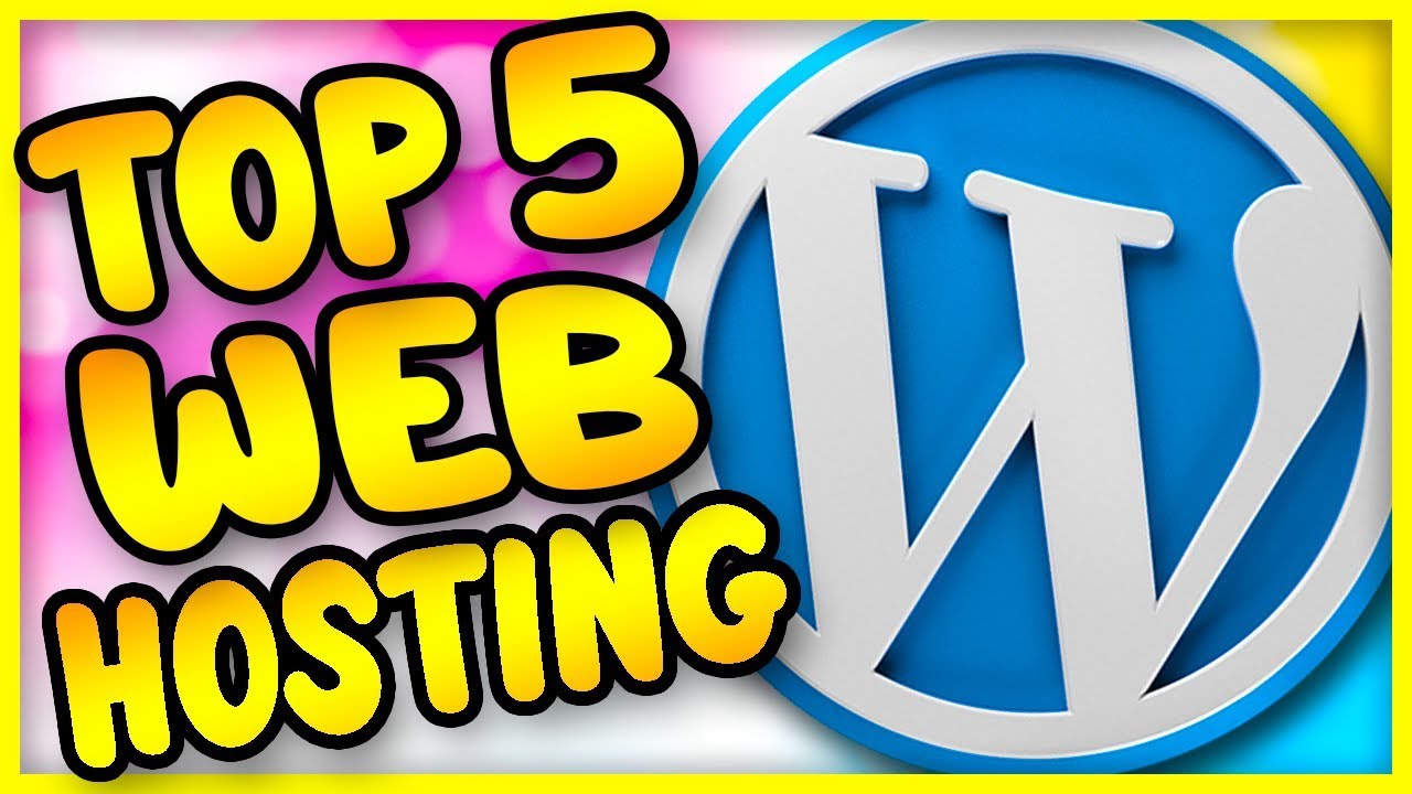Best Web Hosting For Wordpress 2019 (Top 5)