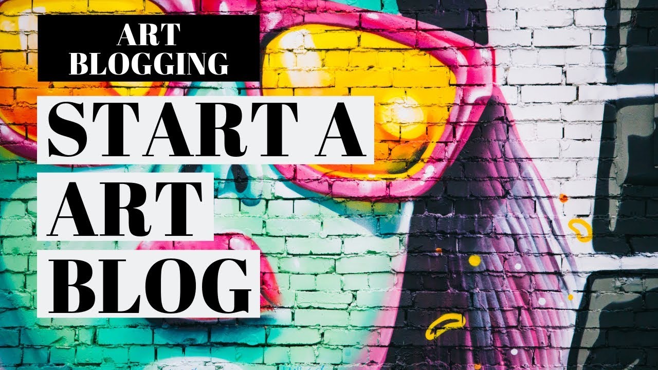 How To Start A Art Blog | Art Blogging Tutorial