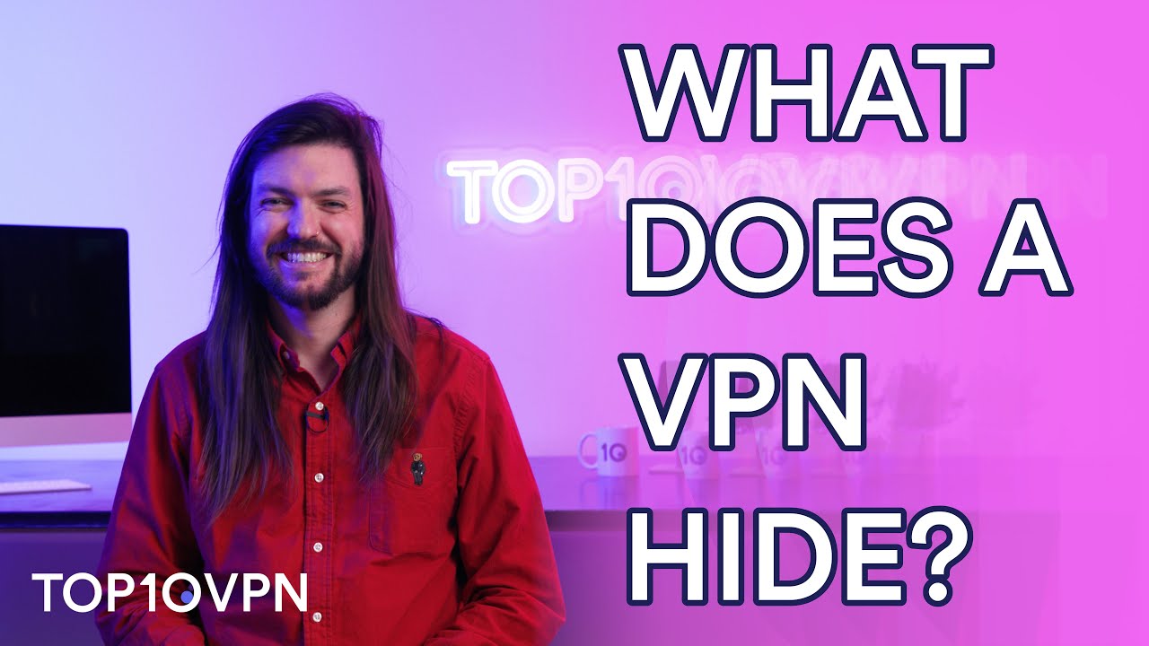 What Does a VPN Actually Hide: Expert Advice (Plus What